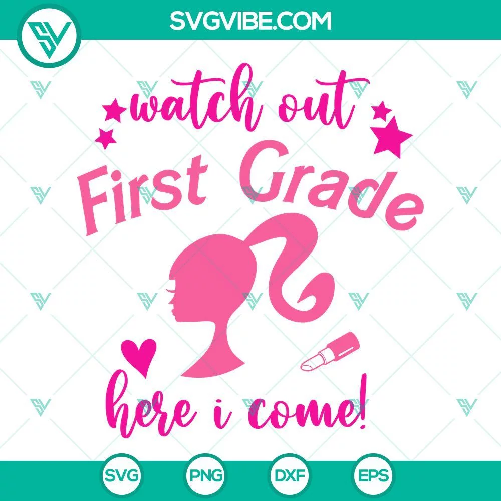 Movies, SVG Files, Watch Out First Grade Here I Come Barbie SVG File, 1