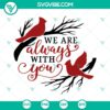 Cardinal bird SVG files for memorial, "We Are Always With You" design, available for download.