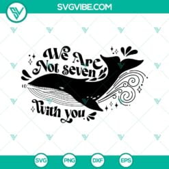 Musics, SVG Files, We Are Not Seven With You SVG Download, Whale SVG File, BTS 11