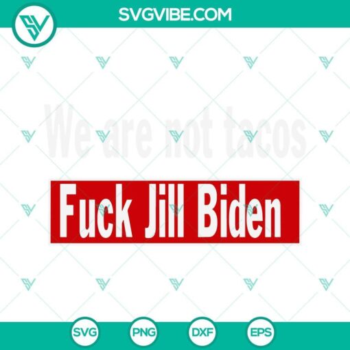 we are not tacos svg fuck jill biden svg png dxf eps 1 mockup