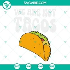 American, SVG Files, We Are Not Tacos SVG Download, Not Your Breakfast Taco SVG 2