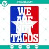 "We Are Not Tacos SVG design for Cricut Silhouette, downloadable in PNG, DXF, and EPS formats for crafting projects."