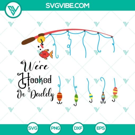 we re hooked on daddy svg fishing dad svg fathers day gift svg png dxf eps cricut files 2 mockup