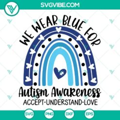 Autism awareness SVG file with "We Wear Blue" message, featuring hearts and puzzle pieces. Accept, Understand, Love design.