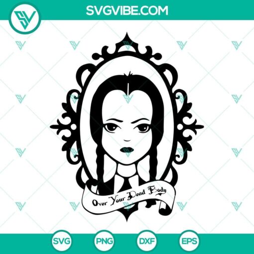 wednesday addams over your dead body svg the addams family svg wednesday addams svg 5 mockup