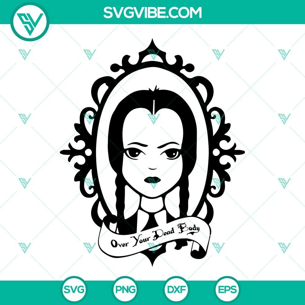 Movies, SVG Files, Wednesday Addams Over Your Dead Body SVG Images, The Addams 1