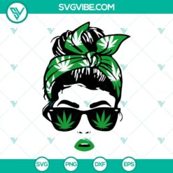 Weed Mom SVG Images, Marijuana SVG Files, Cannabis Messy Bun SVG Download, Mom Life SVG Images