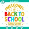 Colorful Welcome Back To School 2022 2023 & First Day Of School SVG design with school supplies, books, and pencils on chalkboard background.