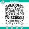 Welcome Back To School SVG design for 2022-2023 school year featuring a stylish shirt design. Perfect for creating back to school shirts.