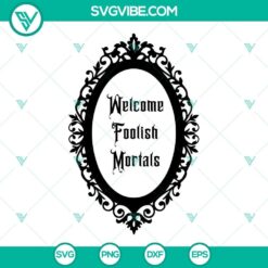 Welcome Foolish Mortals oval frame SVG images for Haunted Mansion theme. Download spooky design for Halloween crafts.