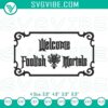 Welcome Foolish Mortals Sign Embroidery Designs inspired by Haunted Mansion for digital download.