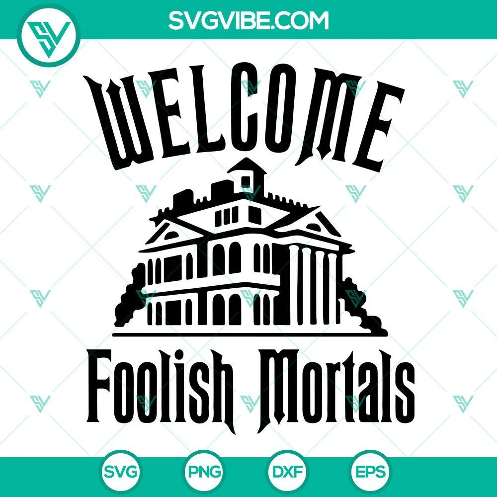 Halloween, SVG Files, Welcome Foolish Mortals SVG Image, Haunted House SVG 1