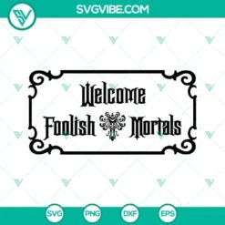 Disney, Halloween, SVG Files, Welcome Foolish Mortals SVG Image, Haunted 2