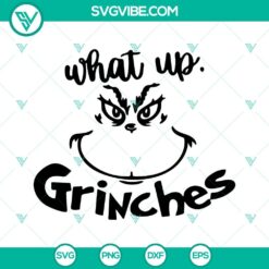 What Up Grinches SVG Download, Christmas SVG Image, Grinch SVG Download, Funny Christmas