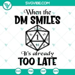 Game, SVG Files, When The DM Smiles Its Too Late SVG Images, Dungeons Dragons 5