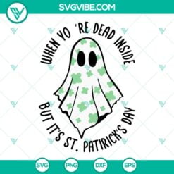 St Patrick's Day, SVG Files, When Youre Dead Inside But Its St Patricks Day SVG 14