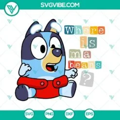 Disney, SVG Files, Where Is Ma Beans Bluey SVG Files, Baby Bluey Saying SVG 2