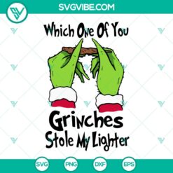 Which One Of You Grinches Stole My Lighter SVG Download, Grinch Smoking