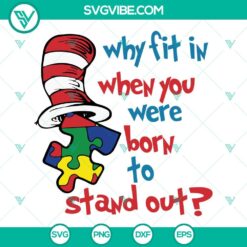 Autism, National Read Across America Day, SVG Files, Why Fit In When You Were 18