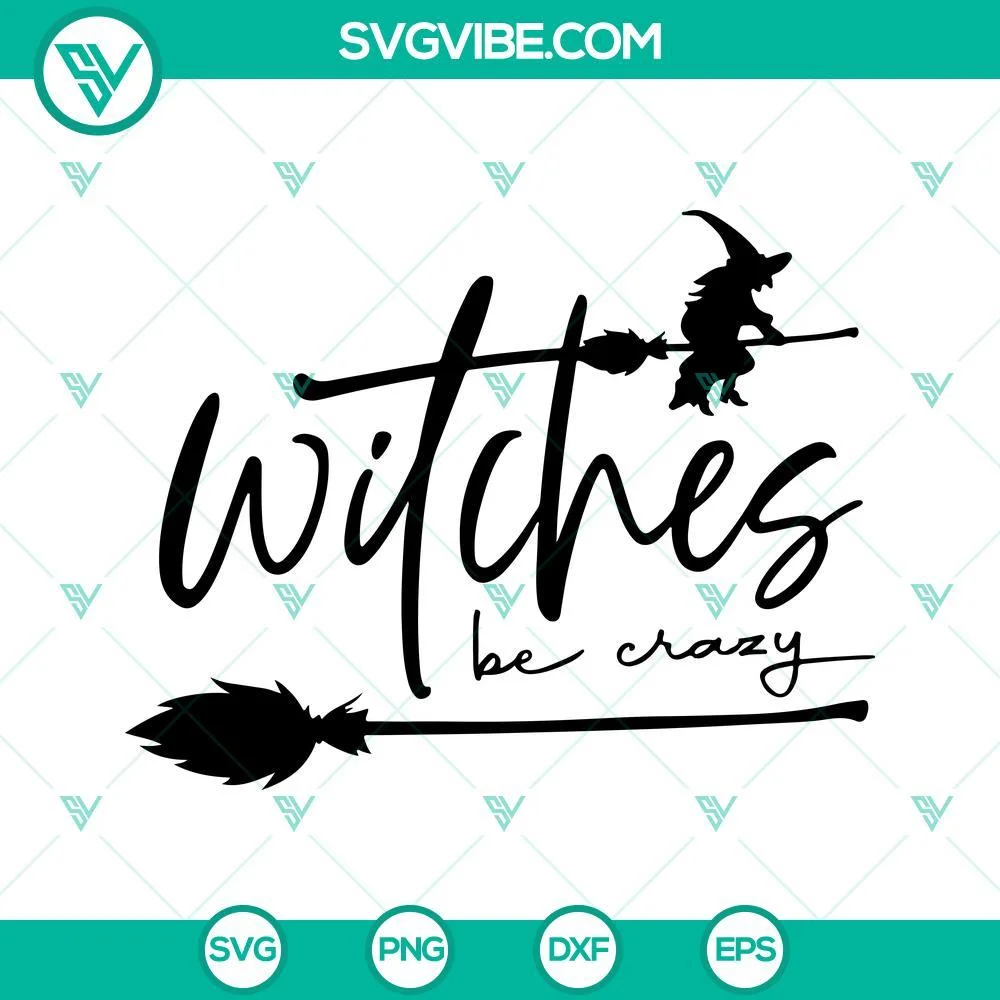 Halloween, SVG Files, Witches Be Crazy SVG File, Witch SVG File, Halloween SVG 1