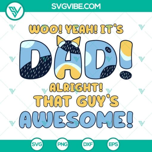 woo yeah it s dad alright that guy s awesome bluey svg funny bluey dad quotes svg bluey family fathers day svg png dxf eps files 4 mockup