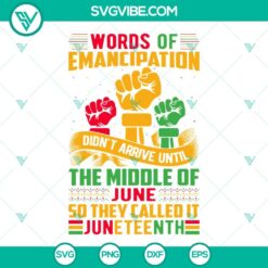 Juneteenth, SVG Files, Words Of Emancipation Didn’t Arrive Until The Middle 8