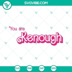 You Are Kenough SVG Files, Ken Barbie SVG Image, Barbie Movie 2023 Quote SVG Download