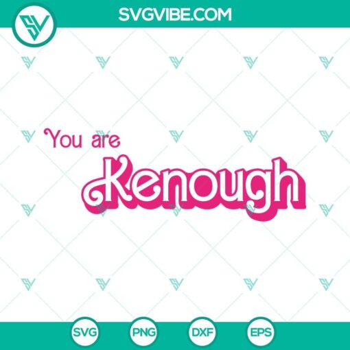 you are kenough svg ken barbie svg barbie movie 2023 quote svg png dxf eps instant download 7 mockup