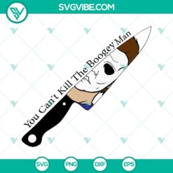 Michael Myers knife SVG design for download, horror-themed You Can't Kill The Boogeyman SVG files.