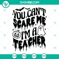 Halloween, SVG Files, Teacher, You Can’t Scare Me I’m A Teacher SVG Files 12