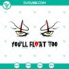 Pennywise face Halloween SVG design for Cricut, featuring "You’ll Float Too" text. Ideal for Halloween crafts and DIY Halloween projects.