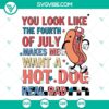Vintage Fourth of July themed graphic with text "You Look Like The Fourth Of July Makes Me Want A Hot Dog Real Bad".