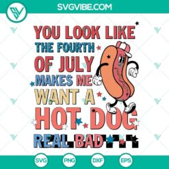 Vintage Fourth of July themed graphic with text "You Look Like The Fourth Of July Makes Me Want A Hot Dog Real Bad".