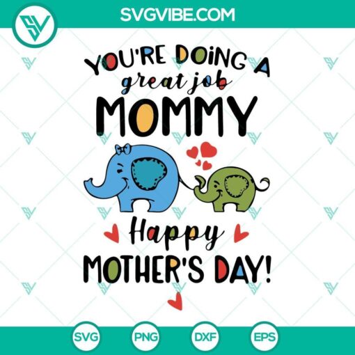 you re doing a great job mommy happy mother s day svg elephant mom and baby svg png dxf eps files 4 mockup