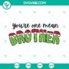 Christmas, SVG Files, You’re One Mean Dad Grinch SVG Image, Christmas Dad SVG 14