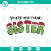 Grinch-inspired Christmas sister SVG files with a bold design. Perfect for holiday crafting projects.