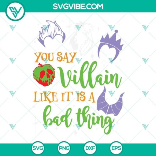 you say villain like it is a bad thing svg cruella evil queen ursula maleficent svg disney villains svg 5 mockup