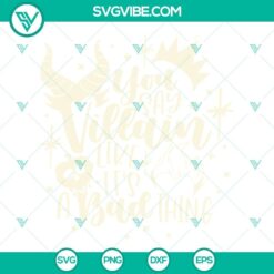 You Say Villain like It’s A Bad Thing SVG files featuring stylish design for villains. Perfect for crafting projects.