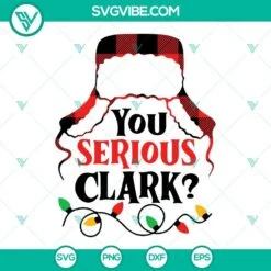 Christmas, SVG Files, You Serious Clark SVG Files, Buffalo Plaid SVG Image, 2