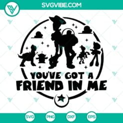 Disney, SVG Files, You’ve Got A Friend In Me SVG Images, Toy Story SVG Files, 24