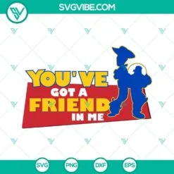 Disney, SVG Files, Toy Story You’ve Got A Friend In Me SVG Download PNG DXF 3