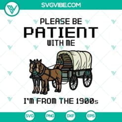 SVG Files, Trending, 1900s Born Please Be Patient SVG Cut File PNG trending  1