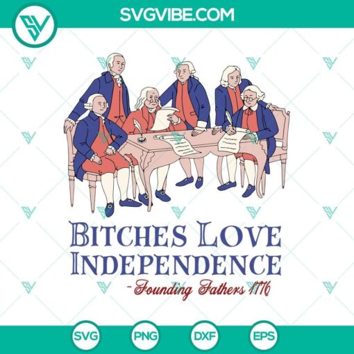 bitches love independence founding fathers 1776 svg funny 4th of july svg mockup