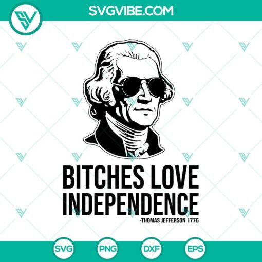 bitches love independence svg thomas jefferson 1776 svg 4th of july svg mockup