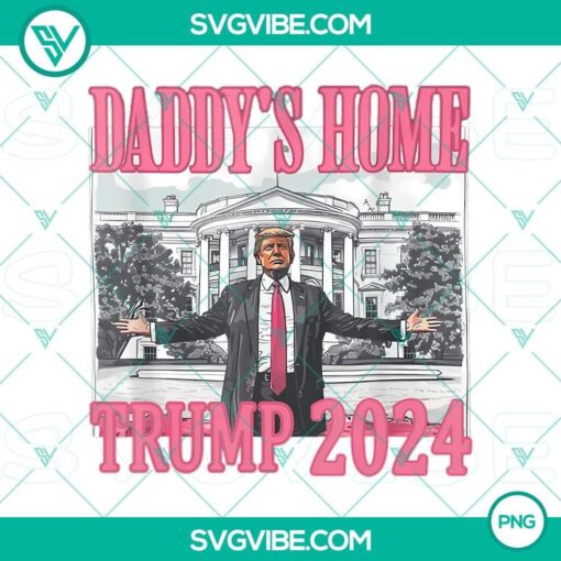 daddy amp 8217 s home trump 2024 png pink donald trump 2024 png mockup