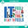 Disney Inside Out 2 "It's Okay To Feel All The Feels" PNG with characters Joy, Sadness, Anger, Fear, and Disgust in colorful design.