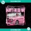Funny pink "Don't Worry Daddy's On His Way" PNG with Donald Trump 2024 theme, perfect for digital use.