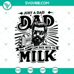 Dad, Family, Fathers Day, SVG Files, Funny Dad With Milk SVG, Just A Dad Who 15