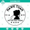 SVG Files, Trending, Hawk Tuah 2024 Spit On That Thang SVG, Hawk Tuah 2024 13