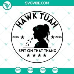 SVG Files, Trending, Funny Girl Hawk Tuah SVG, 2024 Hawk Tuah SVG, Spit on That 8